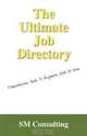 The Ultimate Job Directory: Comprehensive Guide to Working at Home, SM Consulting 