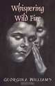 Whispering Wild Fire, Georgina Williams 