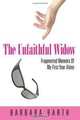The Unfaithful Widow: Fragmented Memoirs Of My First Year Alone, Barbara Barth 