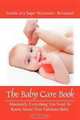The Baby Care Book: Absolutely Everything You Need To Know About Your Fabulous Baby, Pediatrists 