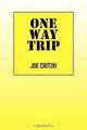 One Way Trip, Joe Critzki 