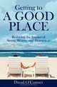 Getting to A GOOD PLACE: Reducing the Impact of Stress, Worry, and Distraction, David O