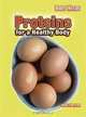 Proteins for a Healthy Body (Body Needs), Megan Cotugno 