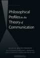 Philosophical Profiles in the Theory of Communication, Jason Hannan 