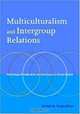 Multiculturalism and Intergroup Relations: Psychological Implications for Democracy in Global Context, Fathali M. Moghaddam 