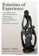 Polarities of Experiences: Relatedness and Self-definition in Personality Development, Psychopathology and the Therapeutic Process, Sidney J. Blatt 
