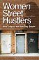 Women Street Hustlers: Who They Are and How They Survive, Barbara A. Rockell 