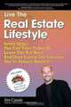 Live the Real Estate Lifestyle: Seven Steps That You Can Take To Leave The 