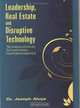 Leadership, Real Estate and Disruptive Technology: Technological Situational Happenstances, Joseph Aluya 