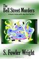 The Bell Street Murders: An Inspector Combridge and Mr. Jellipot Classic Crime Novel, S. Fowler Wright 