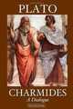 Charmides (A Dialogue): The Works of Plato, Plato 