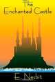 The Enchanted Castle, E. Nesbit 