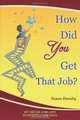 How Did You Get That Job?: My Dream Jobs and How They Came True, Susan Dansby 