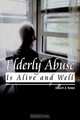Elderly Abuse Is Alive And Well, Albert J. Seme 