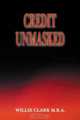 Credit Unmasked, Willie Clark, MBA 