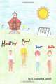 Healthy Food For Kids, Elizabeth Carrell 
