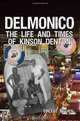 Delmonico: The Life and Times of Kinson Denton, Vincent Kethen 