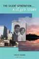 The Silent Generationa?¦A Love Story, Carolyn Teragawa 