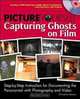 Picture Yourself Capturing Ghosts on Film, Christopher Balzano 