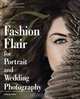 Fashion Flair for Portrait and Wedding Photography, Lindsay Renee(Lindsay Adler) Adler 