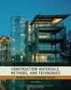 Construction Materials, Methods and Techniques: Building for a Sustainable Future, William P. Spence, Eva Kultermann 