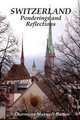 SWITZERLAND - Ponderings and Reflections, Charmiene E. Maxwell-Batten 