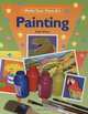 Painting (Make Your Own Art), Sally Henry 