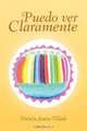 Puedo ver Claramente (Spanish Edition), Natalia Loaiza 