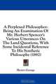 A Perplexed Philosopher: Being An Examination Of Mr. Herbert Spencer
