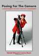 Posing For The Camera: A Professional Guide For The Creative Model, Director And Photographer, Harriett Shepard, Lenore Meyer 