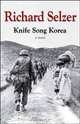 Knife Song Korea (Excelsior Editions), Richard Selzer 