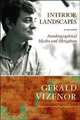 Interior Landscapes: Autobiographical Myths and Metaphors, Gerald Vizenor 