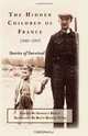 The Hidden Children of France, 1940-1945: Stories of Survival (Excelsior Editions), 