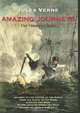 Amazing Journeys: Journey to the Center of the Earth, From the Earth to the Moon, Circling the Moon, 20,000 Leagues Under the Seas, and Around the World in 80 Days, Jules Verne 