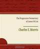 The Progressive Democracy of James M Cox, Charles E. Morris 