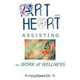 Art With Heart - Assisting the Work of Wellness, Ph.D. Ruth L. Cohen 
