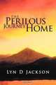 The Perilous Journey Home, Lyn D Jackson 
