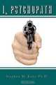 I, Psychopath, Ph.D. Stephen M. Kahn 