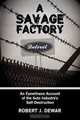 A Savage Factory: An Eyewitness Account of the Auto Industry