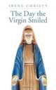 The Day the Virgin Smiled, Irene Christy 