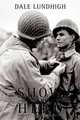 Show Me The Hero: An Iowa Draftee Joins the 90th Infantry Division During WW II in Europe, Dale Lundhigh 