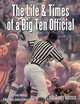 THE LIFE & TIMES OF A BIG TEN OFFICIAL, Linda Davey Johnson 