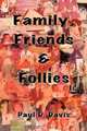 Family, Friends & Follies, Paul D. Davis 
