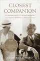 Closest Companion: The Unknown Story of the Intimate Friendship Between Franklin Roosevelt and Margaret Suckley, 