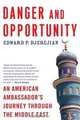 Danger and Opportunity: An American Ambassador