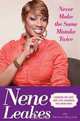 Never Make the Same Mistake Twice: Lessons on Love and Life Learned the Hard Way, Nene Leakes 