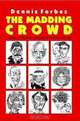 The Madding Crowd, Caricatures & Commentary from the Pages of The Advocate, 1978-1984, Dennis Forbes 