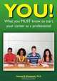 YOU! What you MUST know to start your career as a professional, Howard Moskowitz 