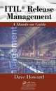 ITIL Release Management: A Hands-on Guide, Dave Howard 