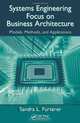 Systems Engineering Focus on Business Architecture: Models, Methods, and Applications (Engineering Management Series), Sandra L Furterer 